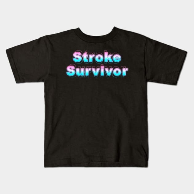 Stroke Survivor Kids T-Shirt by Sanzida Design